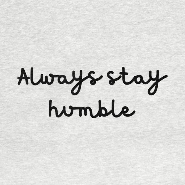 Always stay humble by Word and Saying